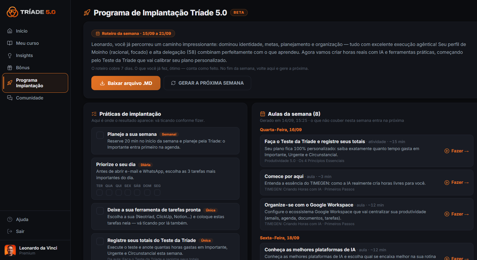 Programa de Implantação com roteiro semanal personalizado, práticas e aulas recomendadas.